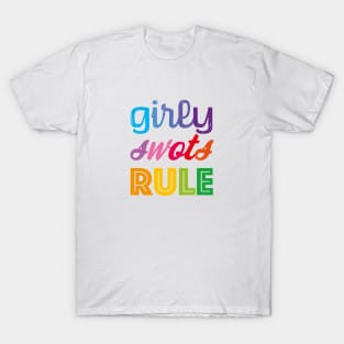 Girly swots rule T-Shirt